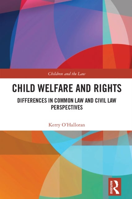 Child Welfare and Rights - Differences in Common Law and Civil Law Perspectives