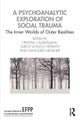 A Psychoanalytic Exploration of Social Trauma