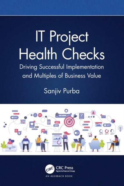 IT Project Health Checks - Driving Successful Implementation and Multiples of Business Value