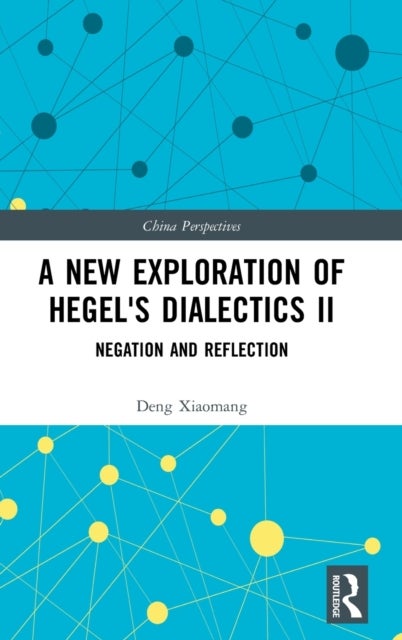 A New Exploration of Hegel's Dialectics II - Negation and Reflection
