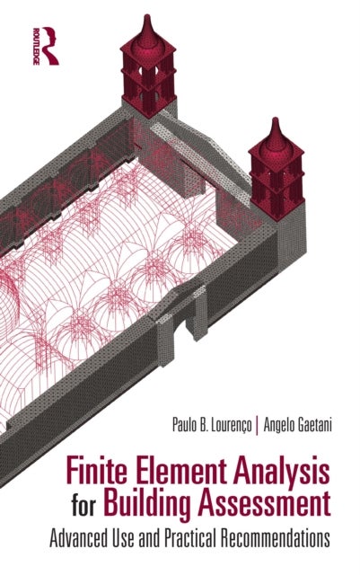 Finite Element Analysis for Building Assessment - Advanced Use and Practical Recommendations