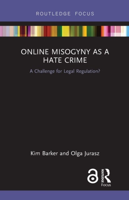 Online Misogyny as Hate Crime - A Challenge for Legal Regulation?