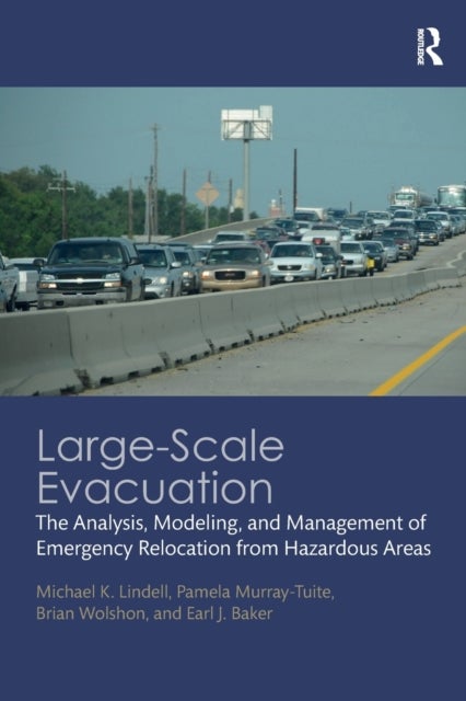 Large-Scale Evacuation - The Analysis, Modeling, and Management of Emergency Relocation from Hazardous Areas
