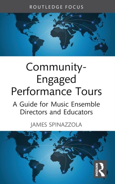Community-Engaged Performance Tours - A Guide for Music Ensemble Directors and Educators
