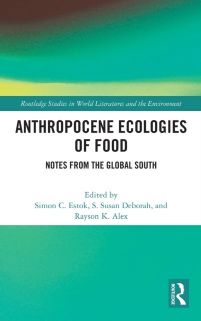 Anthropocene Ecologies of Food - Notes from the Global South