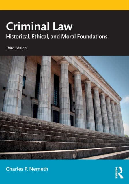 Criminal Law - Historical, Ethical, and Moral Foundations