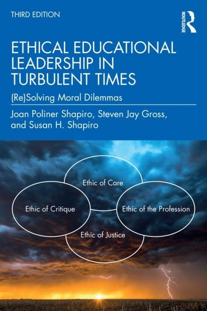 Ethical Educational Leadership in Turbulent Times - (Re)Solving Moral Dilemmas