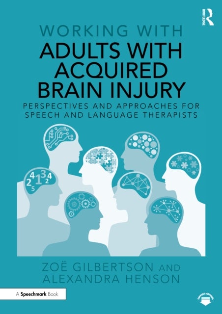 Working with Adults with Acquired Brain Injury - Perspectives and Approaches for Speech and Language Therapists