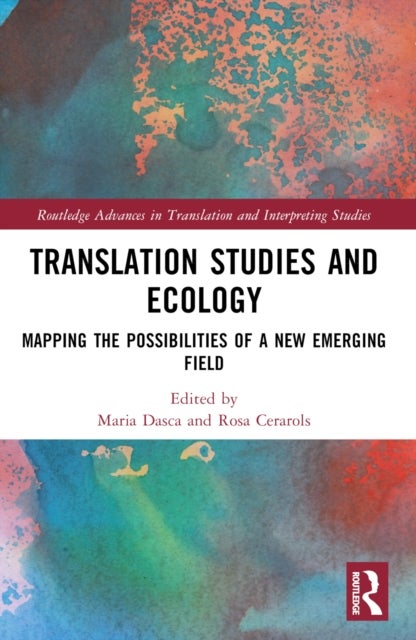 Translation Studies and Ecology - Mapping the Possibilities of a New Emerging Field