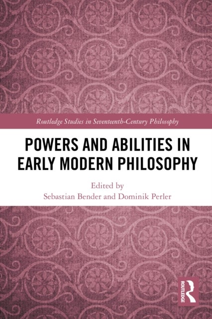 Powers and Abilities in Early Modern Philosophy