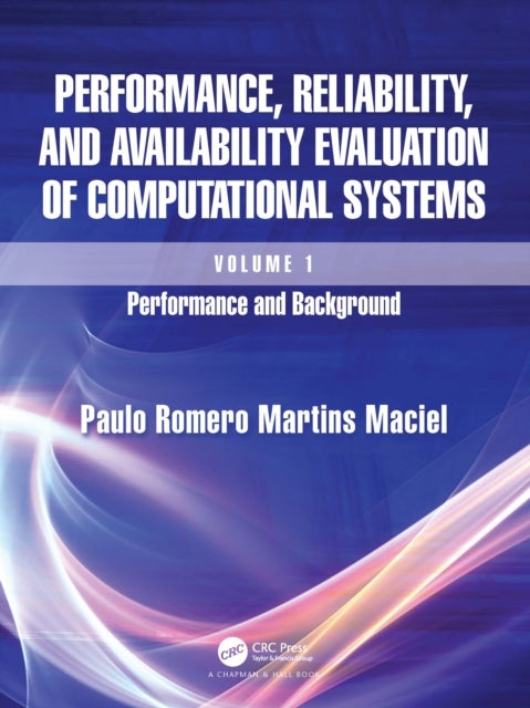 Performance, Reliability, and Availability Evaluation of Computational Systems, Volume I - Performance and Background