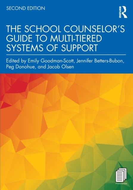 The School Counselor?s Guide to Multi-Tiered Systems of Support
