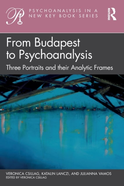 From Budapest to Psychoanalysis - Three Portraits and their Analytic Frames