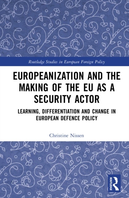 Europeanization and the Making of the EU as a Security Actor