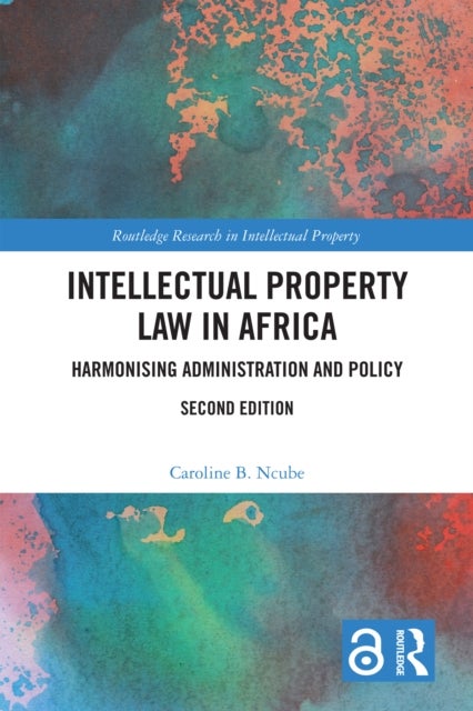 Intellectual Property Law in Africa - Harmonising Administration and Policy