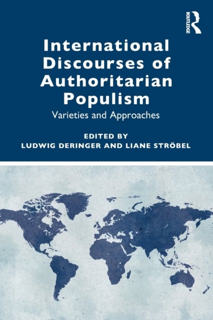 International Discourses of Authoritarian Populism - Varieties and Approaches