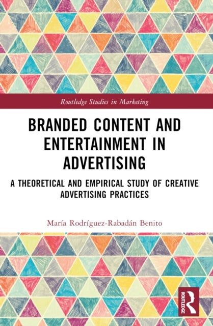 Branded Content and Entertainment in Advertising - A Theoretical and Empirical Study of Creative Advertising Practices