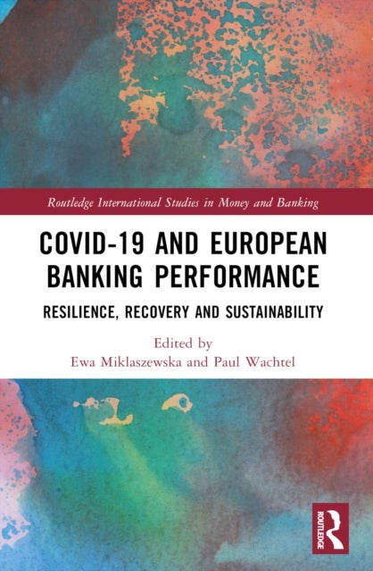 COVID-19 and European Banking Performance - Resilience, Recovery and Sustainability