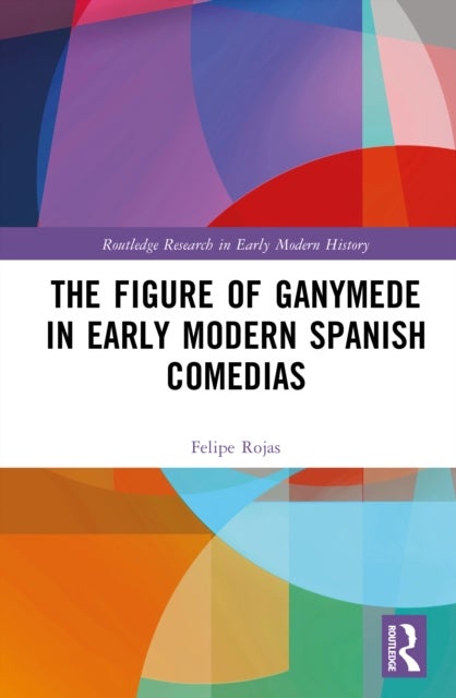 The Figure of Ganymede in Early Modern Spanish Comedias