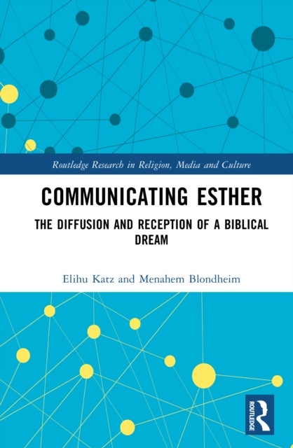 Communicating Esther - The Diffusion and Reception of a Biblical Dream
