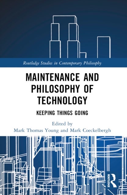 Maintenance and Philosophy of Technology - Keeping Things Going
