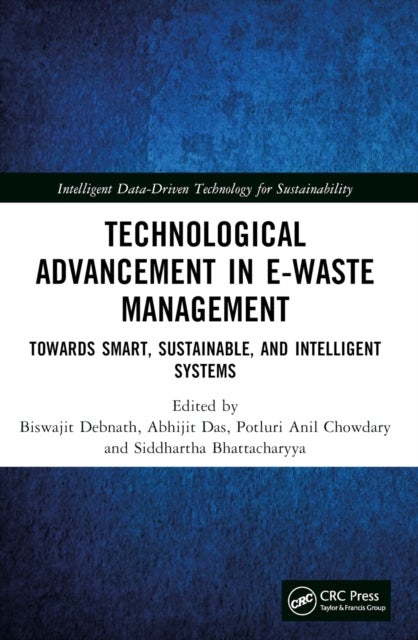 Technological Advancement in E-waste Management - Towards Smart, Sustainable, and Intelligent Systems