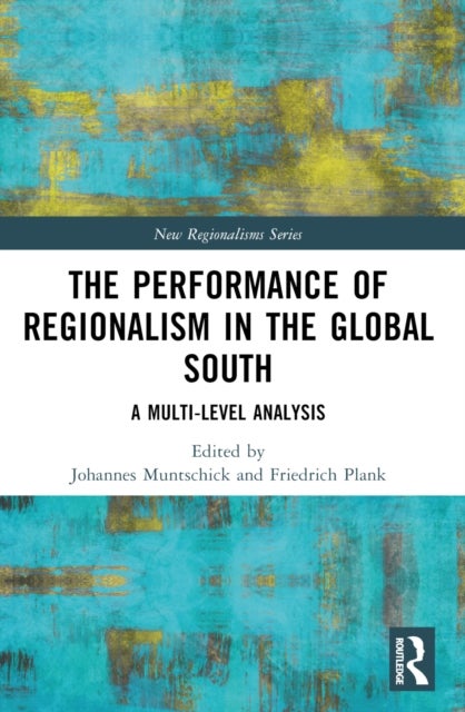The Performance of Regionalism in the Global South - A Multi-level Analysis