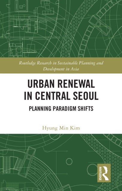Urban Renewal in Central Seoul - Planning Paradigm Shifts