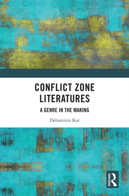 Conflict Zone Literatures - A Genre in the Making