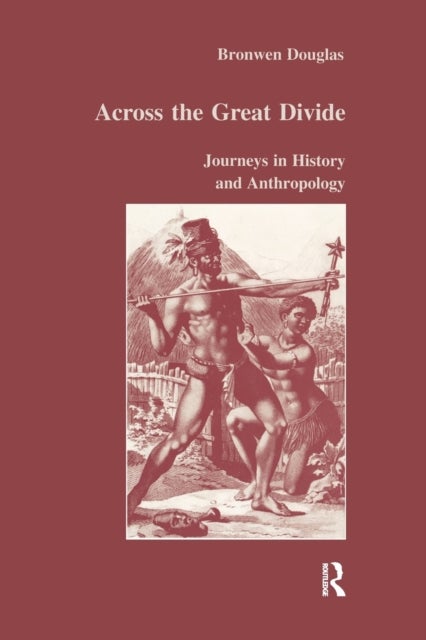 Across the Great Divide - Journeys in History and Anthropology