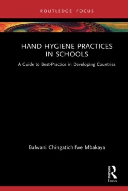 Hand Hygiene Practices in Schools - A Guide to Best-Practice in Developing Countries