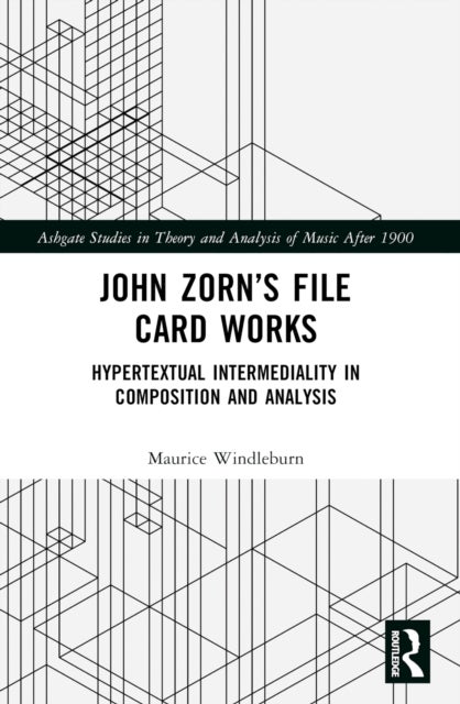 John Zorn’s File Card Works - Hypertextual Intermediality in Composition and Analysis
