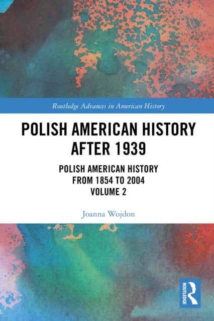 Polish American History after 1939 - Polish American History from 1854 to 2004, Volume 2