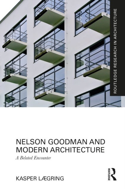 Nelson Goodman and Modern Architecture - A Belated Encounter