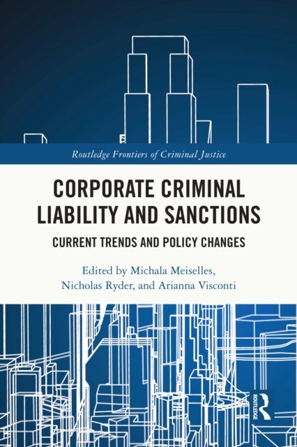 Corporate Criminal Liability and Sanctions - Current Trends and Policy Changes