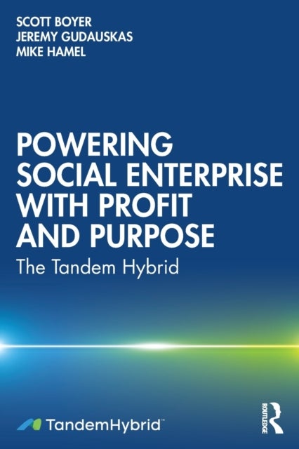 Powering Social Enterprise with Profit and Purpose - The Tandem Hybrid