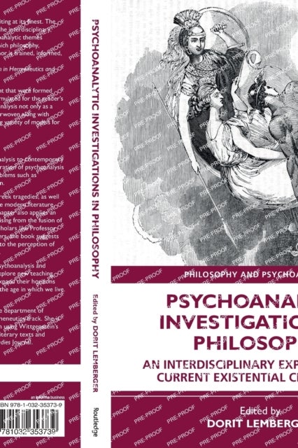 Psychoanalytic Investigations in Philosophy - An Interdisciplinary Exploration of Current Existential Challenges