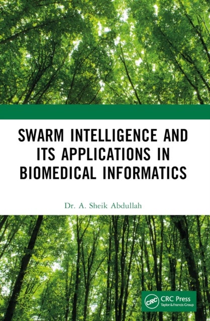 Swarm Intelligence and its Applications in Biomedical Informatics