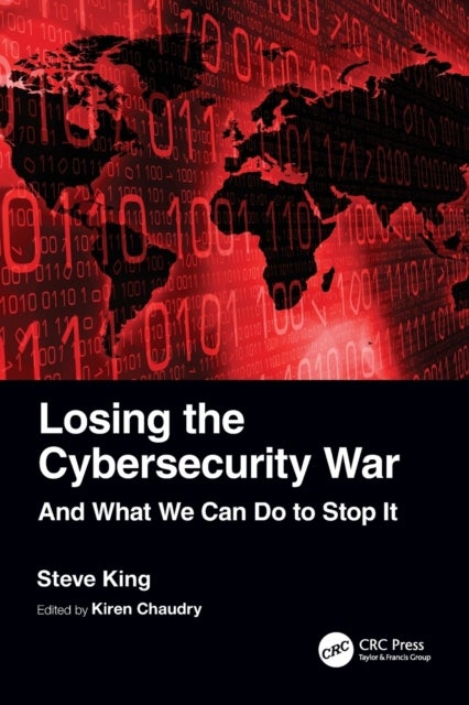 Losing the Cybersecurity War - And What We Can Do to Stop It