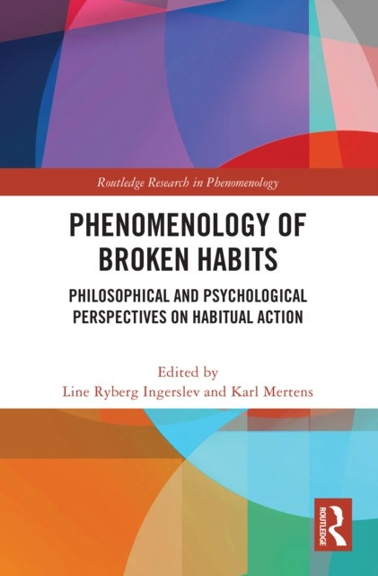 Phenomenology of Broken Habits - Philosophical and Psychological Perspectives on Habitual Action