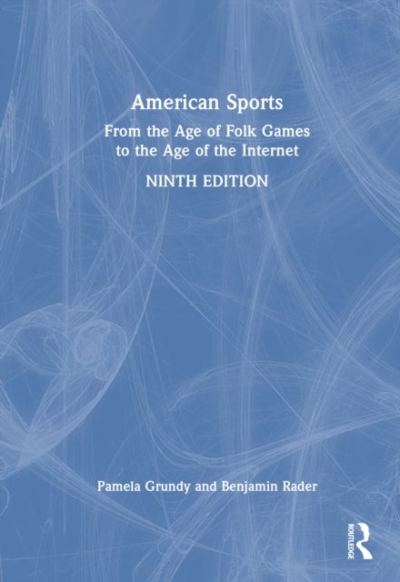American Sports - From the Age of Folk Games to the Age of the Internet