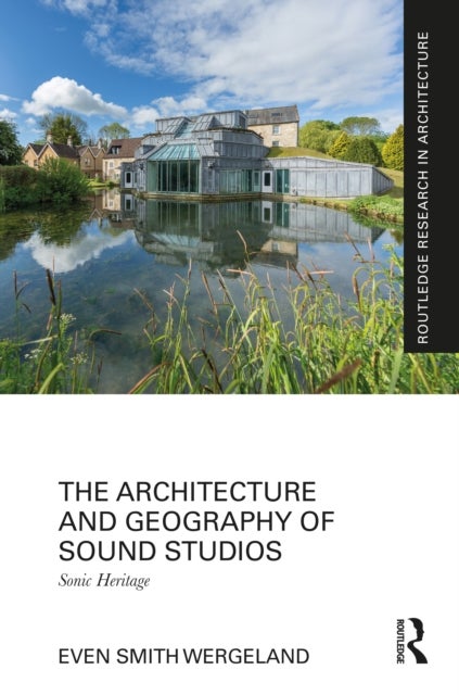 The Architecture and Geography of Sound Studios - Sonic Heritage
