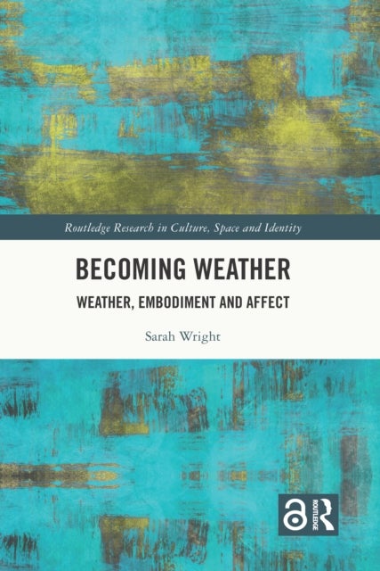 Becoming Weather - Weather, Embodiment and Affect