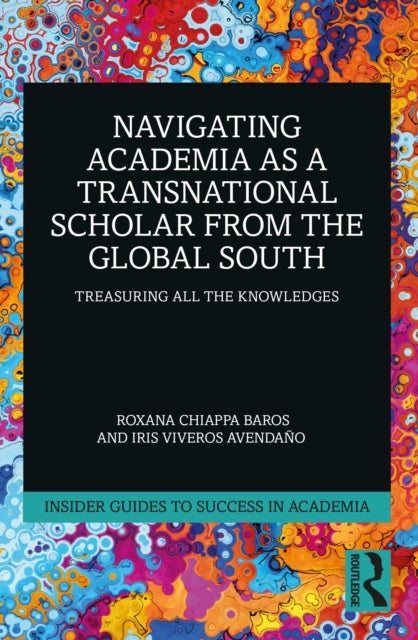 Navigating Academia as a Transnational Scholar from the Global South - Treasuring All the Knowledges