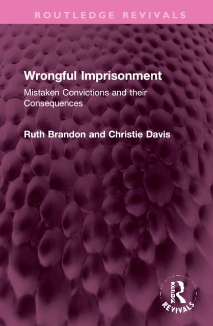 Wrongful Imprisonment - Mistaken Convictions and their Consequences