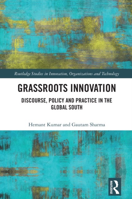 Grassroots Innovation - Discourse, Policy and Practice in the Global South