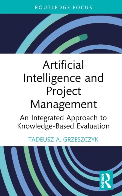 Artificial Intelligence and Project Management - An Integrated Approach to Knowledge-Based Evaluation
