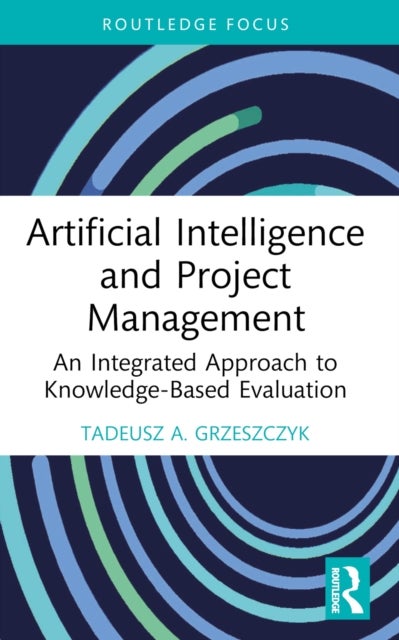 Artificial Intelligence and Project Management - An Integrated Approach to Knowledge-Based Evaluation