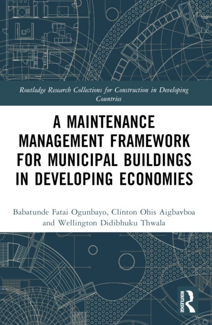 A Maintenance Management Framework for Municipal Buildings in Developing Economies