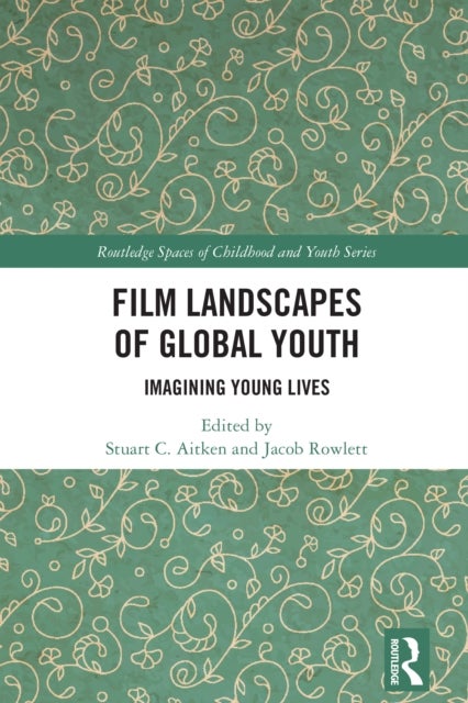 Film Landscapes of Global Youth - Imagining Young Lives